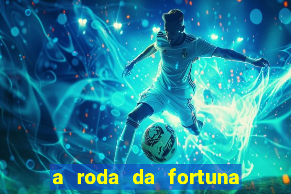 a roda da fortuna o que ele sente por mim